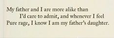 a poem written in black ink on a white paper with the words, my father and i are more alike than i'd care to admit and whenever i feel