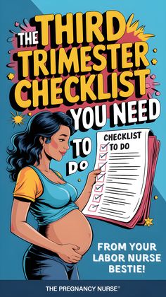 the third trimester checklist you need to do from your labor nurse besties