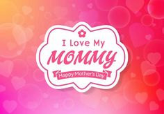 i love my mommy happy mother's day sticker on blurred pink and red background