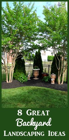 an image of landscaping with trees and bushes in the background text reads 8 great backyard landscaping ideas