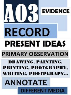 a poster with the words ao 3 record present ideas primary observation drawing, painting, printing, photography, and annotate