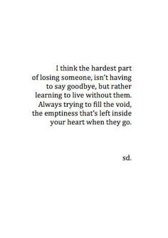 a poem written in black and white with the words i think the hardest part of losing someone, isn't having to say it