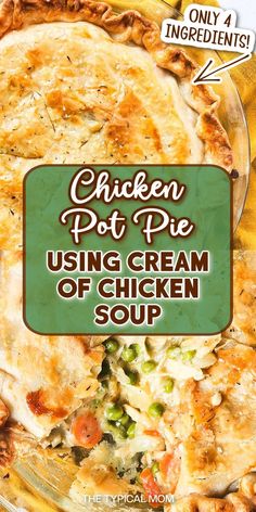 chicken pot pie using cream of chicken soup is an easy recipe for the busy family