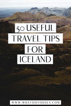 mountains with text overlay that reads 50 useful travel tips for iceland, and an image of