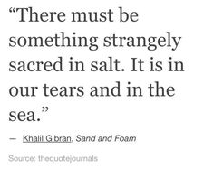 a quote from khalei ghan, sand and foam