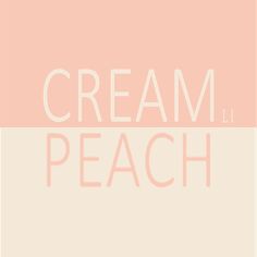 the words cream peach are in white and pink