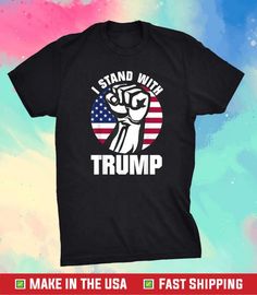 I Stand With Trump 2023 Shirt I Stand, Stand By Me