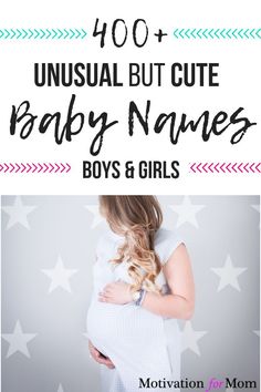 a pregnant girl with her hands on her stomach and the words, unusual but cute baby names