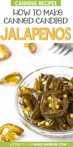 jalapenos in a glass bowl with text overlay reading canning recipes how to make canned candied jalapenos