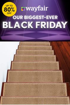 stairs with the words black friday up to 80 % off on it and an advertisement for wayfair's biggest - ever black friday