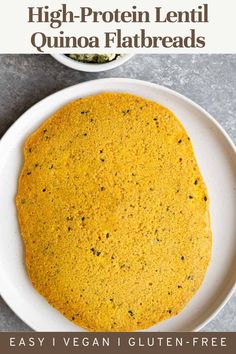 high - protein lentil quinoa flatbreads on a white plate with text overlay