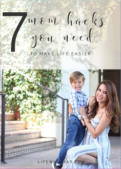 a mother and son posing for the camera with text overlay that reads seven mom hacks you need to make life easier