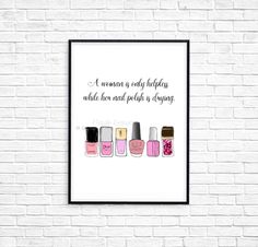 a woman is only happy when she has nail polish in her hands poster on the wall