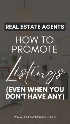 a bedroom with the words real estate agent how to promote listing even when you don't have any