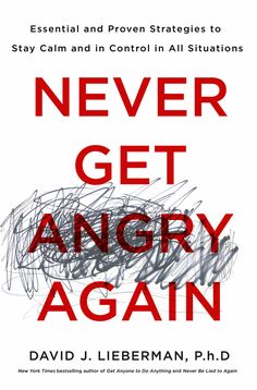 the book never get angry again by david lieberman, ph d is written in red