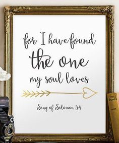 a framed sign that says for i have found the one my soul loves