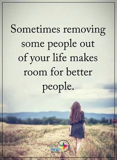 a woman walking down a dirt road with the words sometimes removing some people out of your life makes room for better people