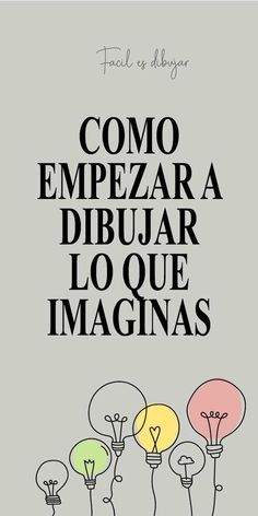 the cover of a book titled como empezar a dibuar lo que imagnas