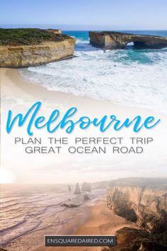 the great ocean road with text that reads, melbourne plan the perfect trip to great ocean road