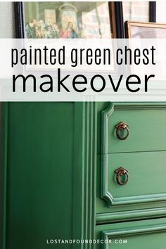 a green dresser with the words painted green chest makeover on it's side