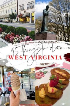 a collage of photos with the words things to do in west virginia on it