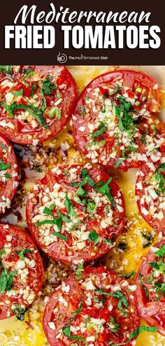 a close up of sliced tomatoes with herbs on top and text overlay that reads mediterranean fried tomatoes