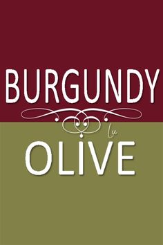 the words burgundy and olive are in white lettering on a red, green and brown background