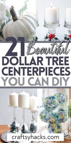 the cover of 21 beautiful dollar tree centerpieces you can diy