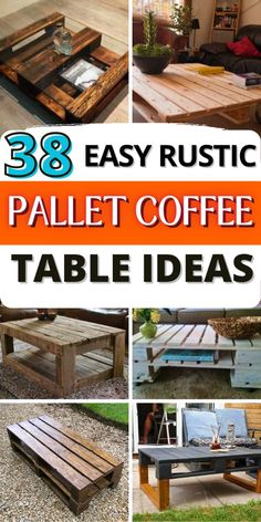 the words 38 easy rustic pallet coffee table ideas