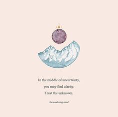 an image of a quote with mountains and a ball in the middle that says,'in the middle of incertivity, you may find cleativity trust the unknown