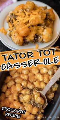 the crock pot recipe is loaded with tater tot casserole