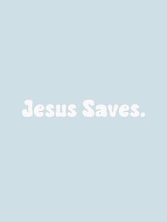 the words jesus saves are in white on a light blue background, with an image of a