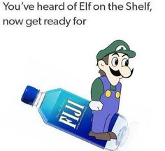 an image of a cartoon character holding a water bottle that says you've heard elf on the shelf, now get ready for it