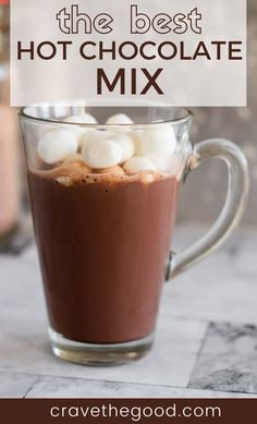 hot chocolate in a glass mug with marshmallows on top and text overlay reading the best hot chocolate mix