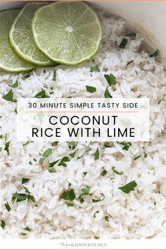 coconut rice with limes in a white bowl and the words 30 minute simple tasty side