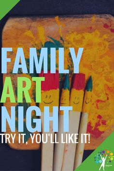 the words family art night try it, you'll like it