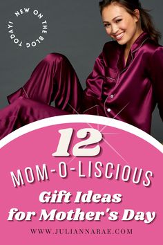 a woman sitting on the floor in pajamas with her legs crossed and text that reads 12 mom - o - licious gift ideas for mother's day