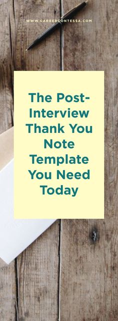 the post - interview thank you note template you need today