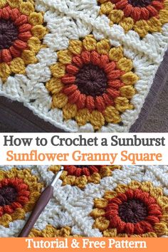 crochet sunflower granny square is shown with the text, how to crochet a sunflower granny square