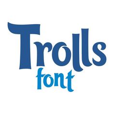 the words trolls font are in blue and black on a white background with an image of