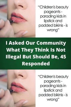 two pictures with the words i asked our community what they think is not illegal but should be, 45 responded