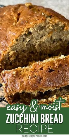 a loaf of zucchini bread on a cooling rack with the words easy & moist zucchini bread recipe