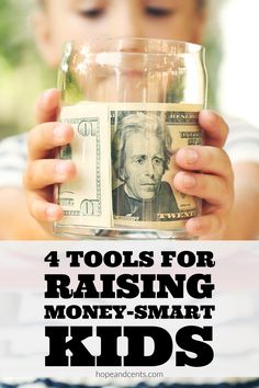 a child holding money in front of his face with the words 4 tools for raising money - smart kids