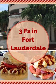 three pictures with the words 3 fs in fort lauderdale on them and some food