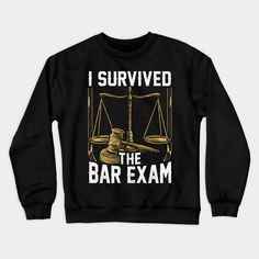 i survived the bar exam sweatshirt with an image of a judge's scale on it