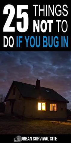 There are countless articles with lists of things to do if you bug in during a disaster. However, there aren't many lists of things NOT to do. #urbansurvivalsite #buggingin #survival #preparedness #bugin Survival Bag, Prepper Survival, Homestead Survival