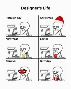 an image of a funny christmas meme with the caption saying, designer's life regular day christmas new year carnival