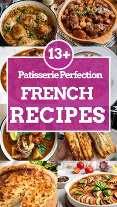 french dishes with text overlay that reads 13 + patisserie perfectione french recipes