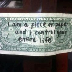 a dollar bill with the words i am a piece of paper and enter life written on it