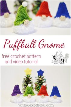 crochet christmas gnomes with text overlay that says, puffball gnome free crochet pattern and video tutor